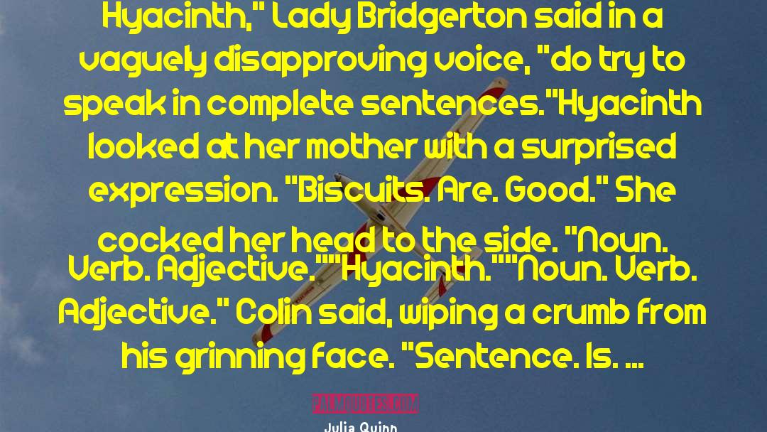 Hyacinth Bridgerton quotes by Julia Quinn