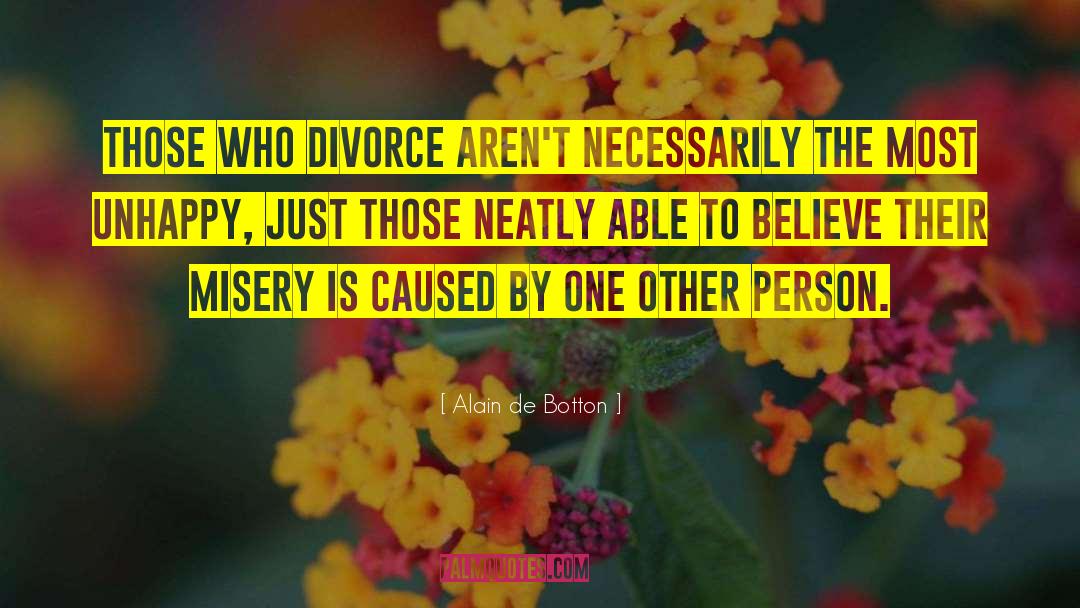 Hybels Divorce quotes by Alain De Botton