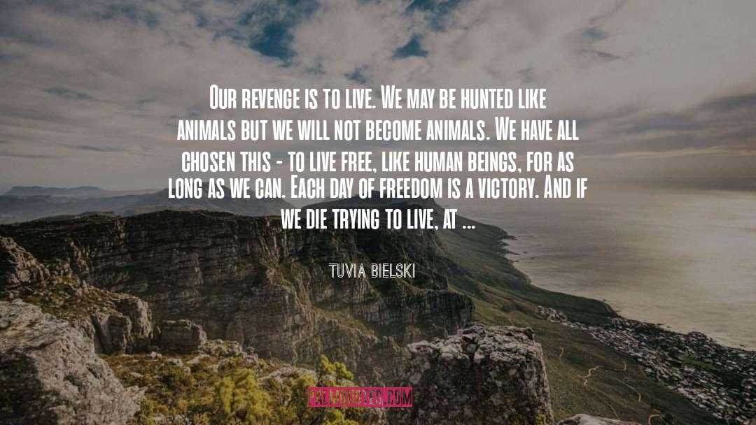 Hybrid Animals quotes by Tuvia Bielski