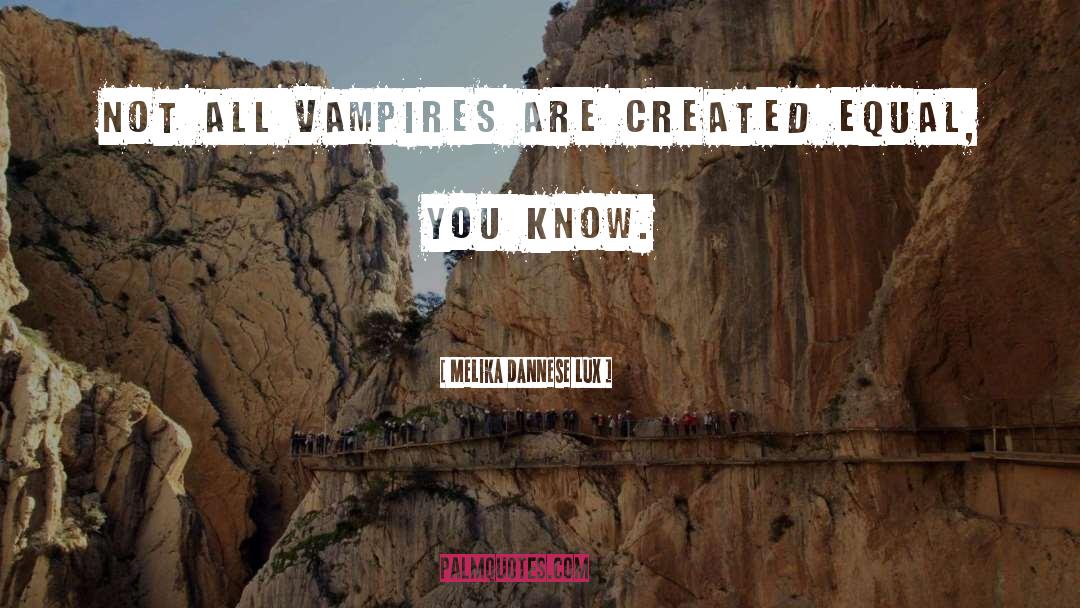 Hybrid Vampires quotes by Melika Dannese Lux