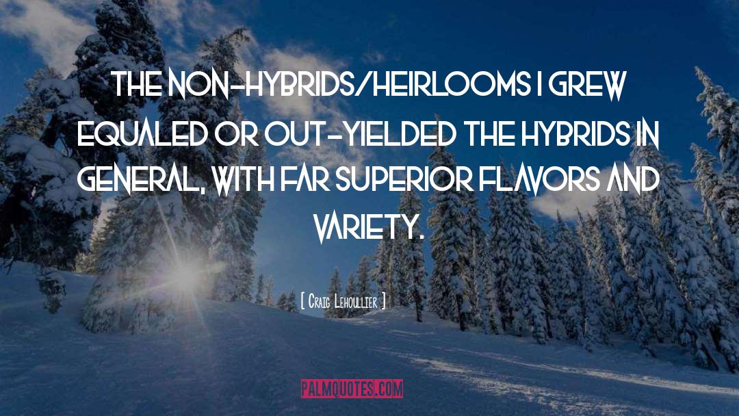 Hybrids quotes by Craig Lehoullier