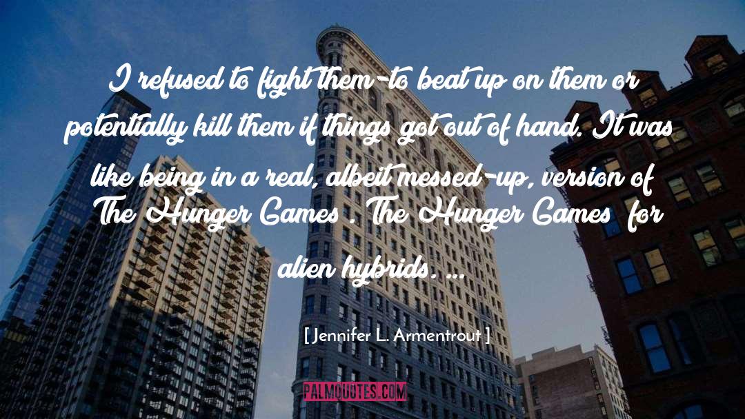 Hybrids quotes by Jennifer L. Armentrout