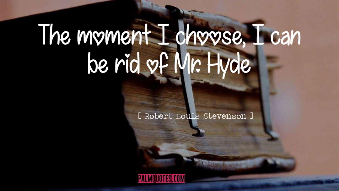 Hyde quotes by Robert Louis Stevenson