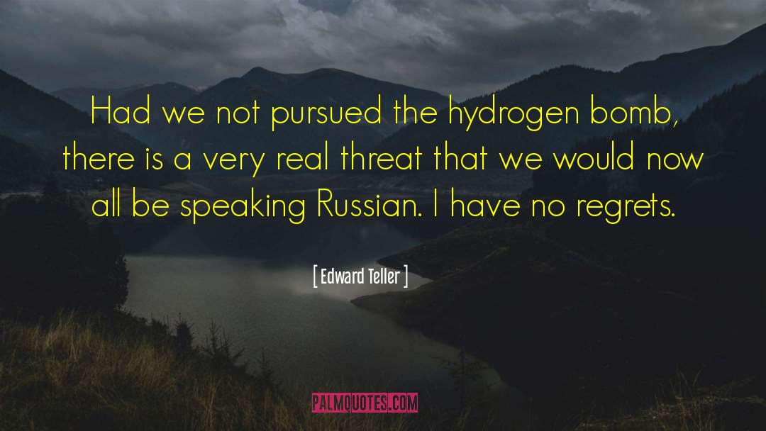 Hydrogen Bomb quotes by Edward Teller