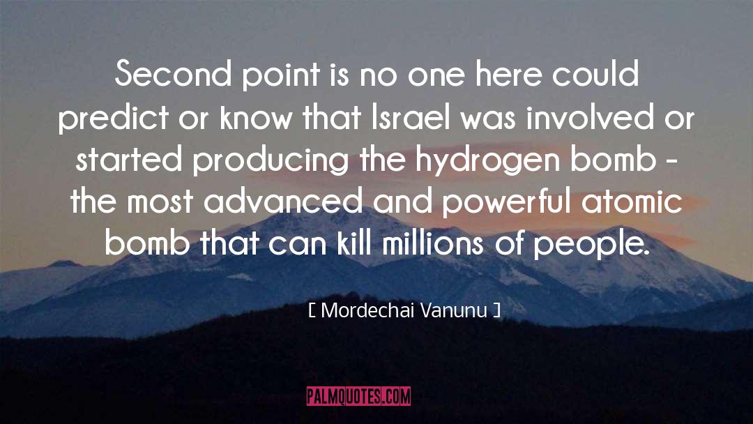 Hydrogen Bomb quotes by Mordechai Vanunu