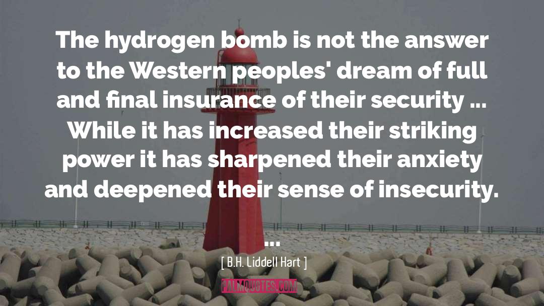 Hydrogen Bomb quotes by B.H. Liddell Hart