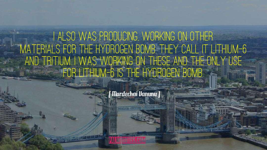 Hydrogen Bomb quotes by Mordechai Vanunu