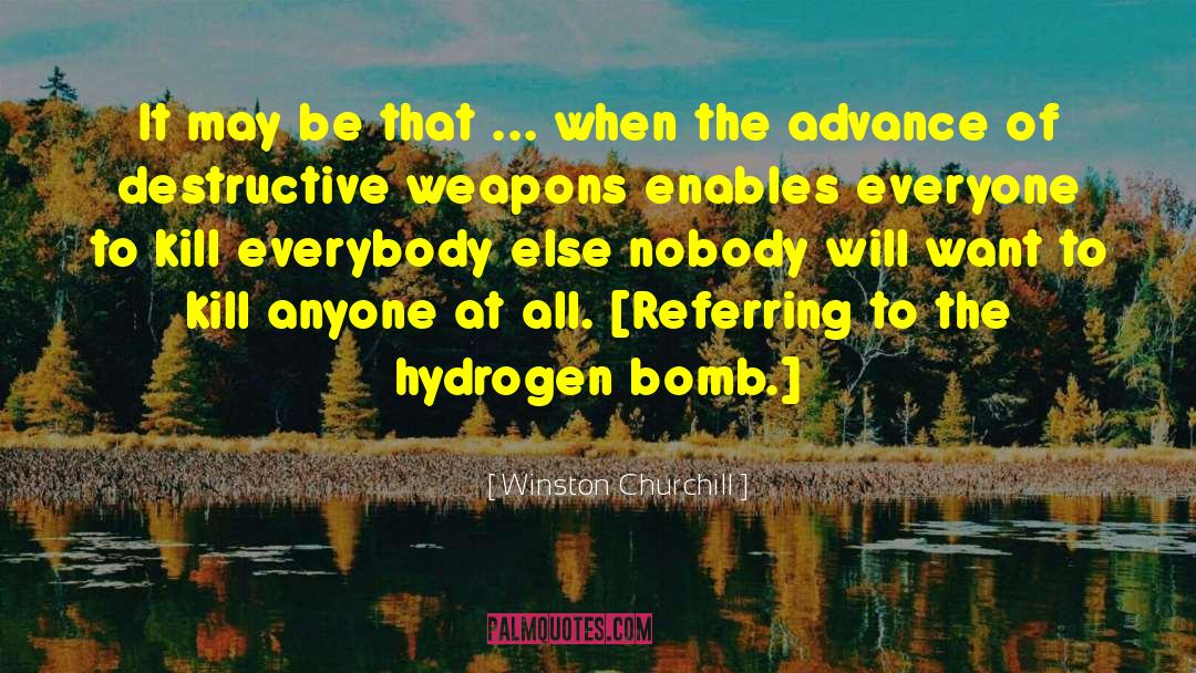 Hydrogen Bomb quotes by Winston Churchill