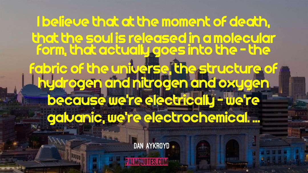 Hydrogen quotes by Dan Aykroyd