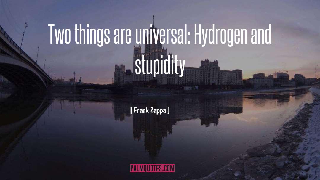 Hydrogen quotes by Frank Zappa