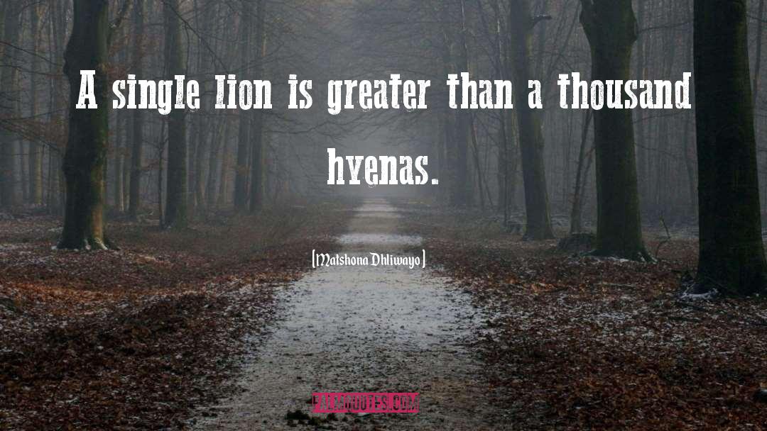 Hyenas quotes by Matshona Dhliwayo