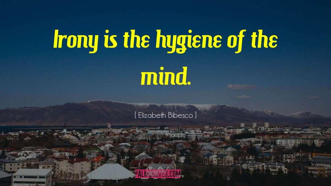 Hygiene quotes by Elizabeth Bibesco