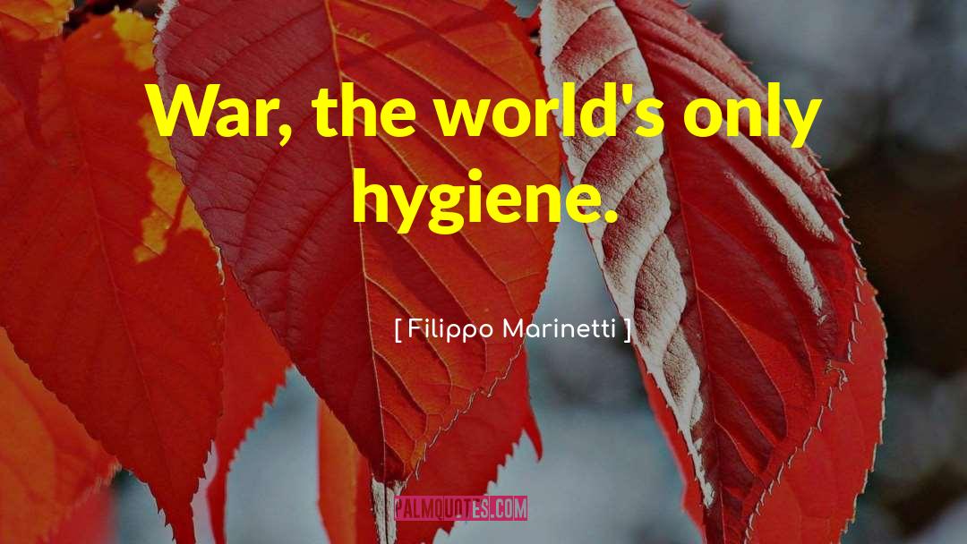 Hygiene quotes by Filippo Marinetti