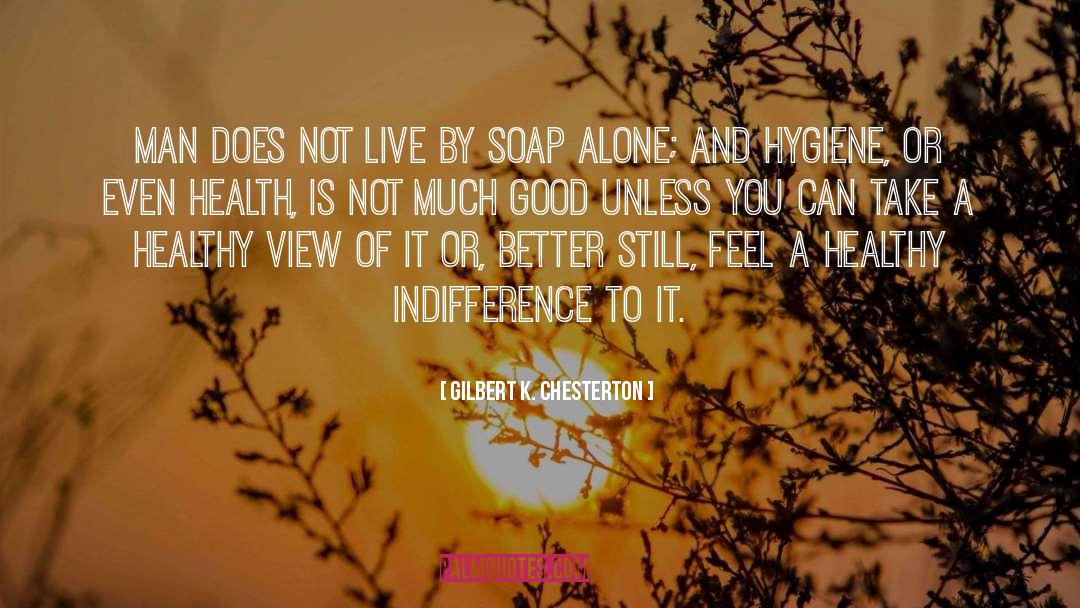 Hygiene quotes by Gilbert K. Chesterton