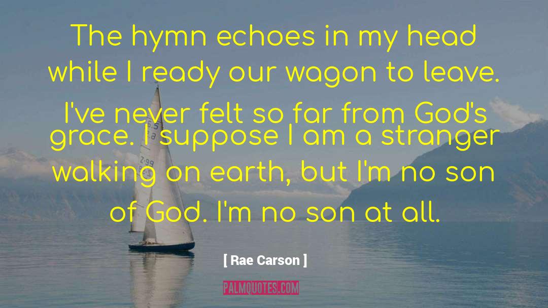 Hymn quotes by Rae Carson