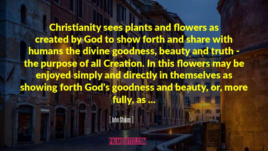 Hymn To Goodness And Beauty quotes by John Stokes