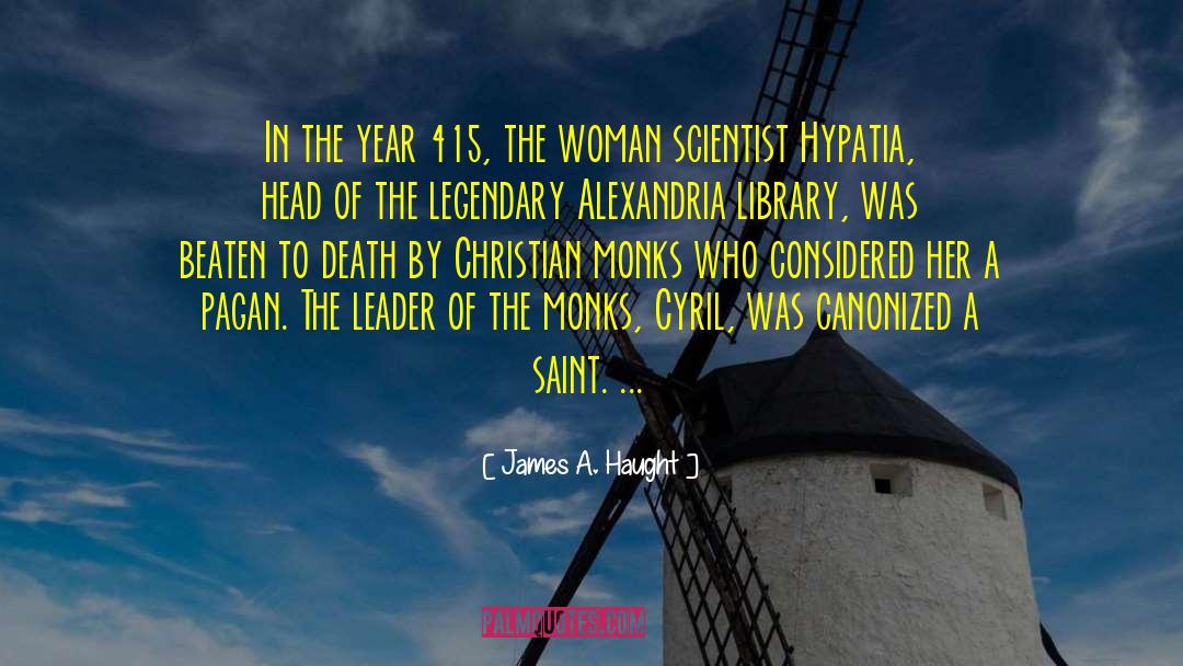 Hypatia quotes by James A. Haught