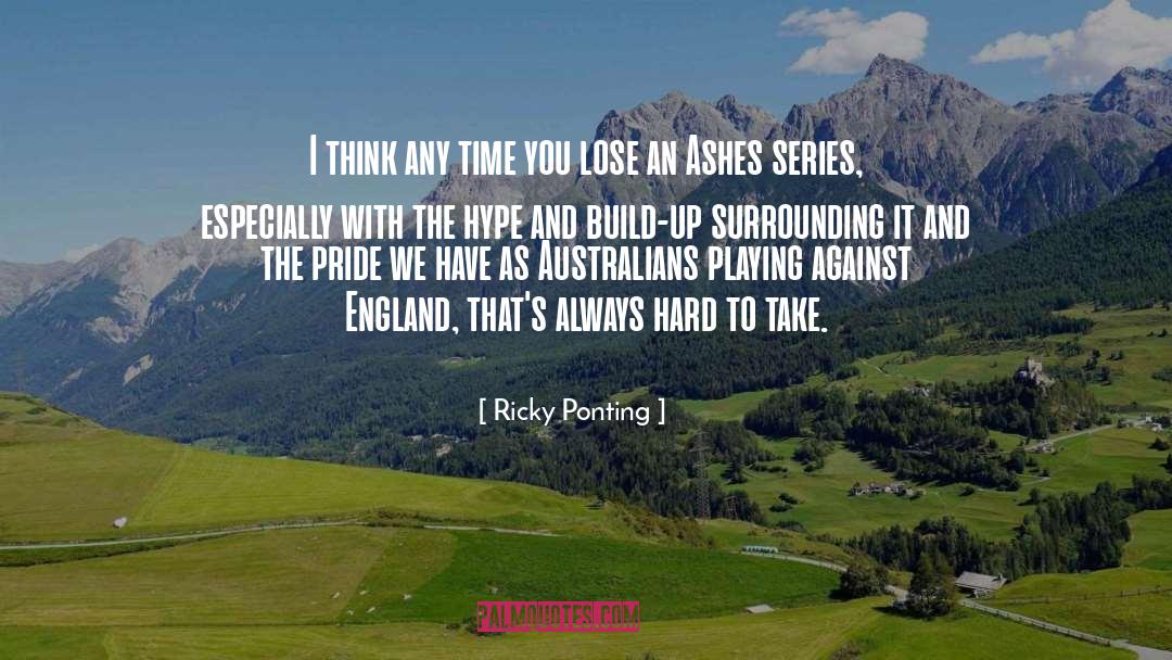 Hype quotes by Ricky Ponting