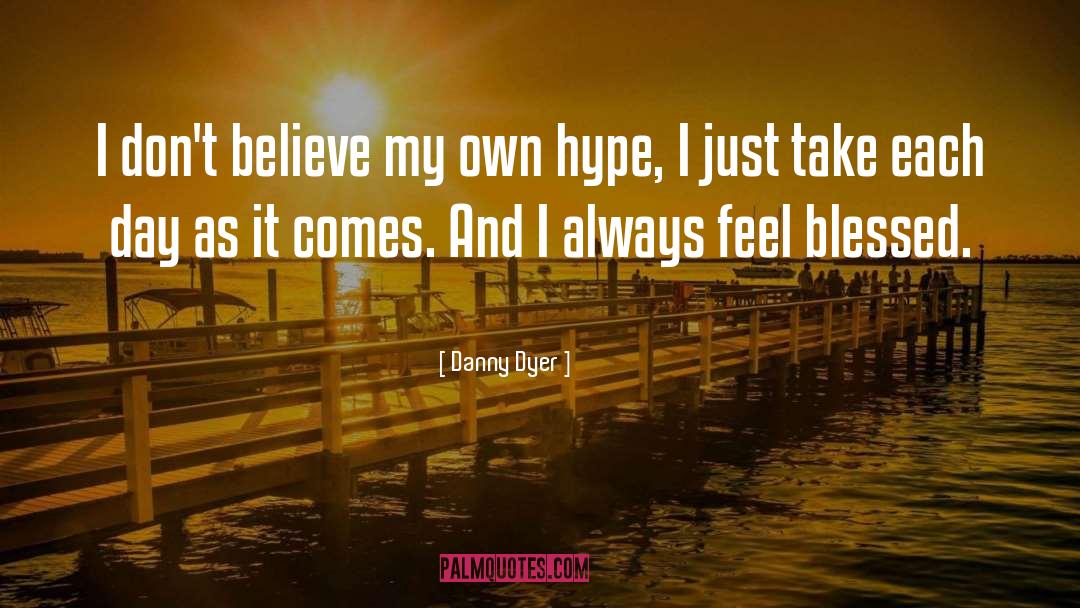 Hype quotes by Danny Dyer