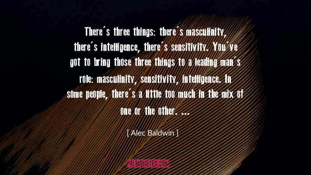 Hyper Masculinity quotes by Alec Baldwin