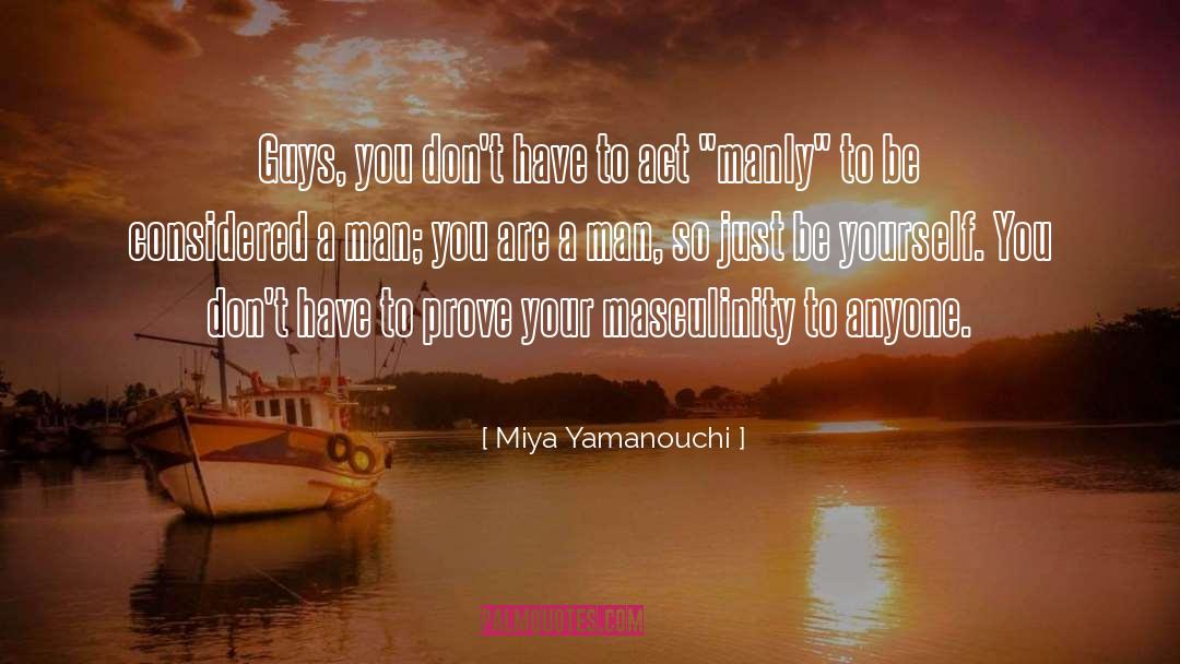 Hyper Masculinity quotes by Miya Yamanouchi