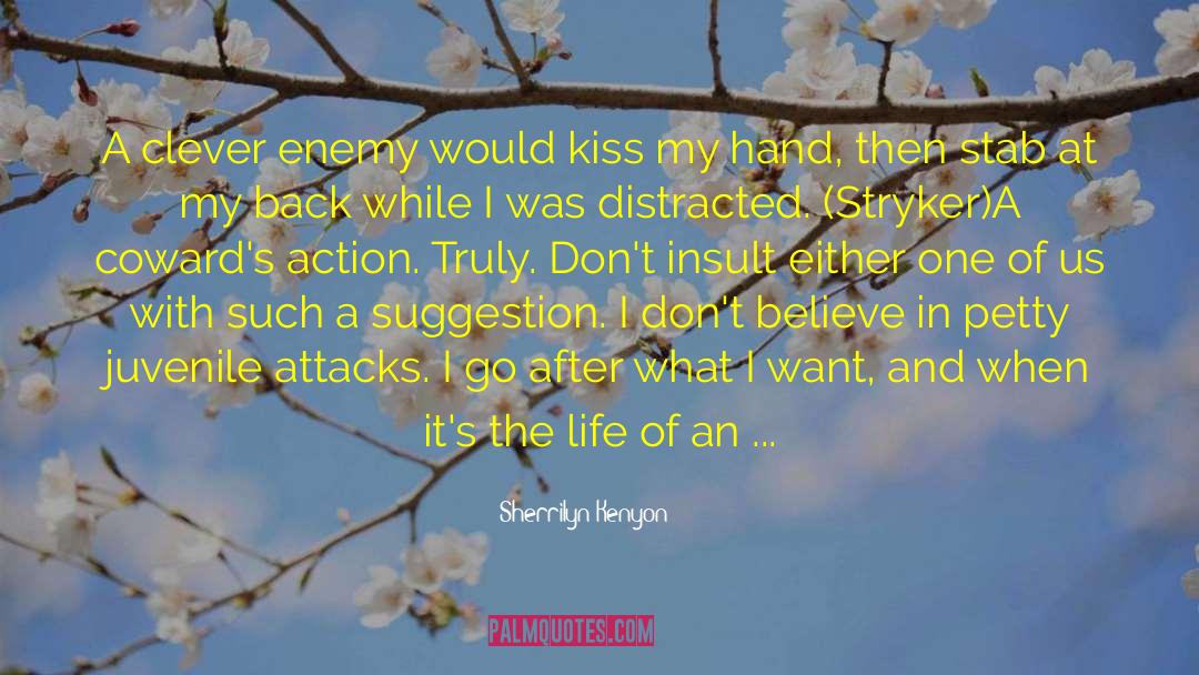 Hyperbolic Suggestion quotes by Sherrilyn Kenyon