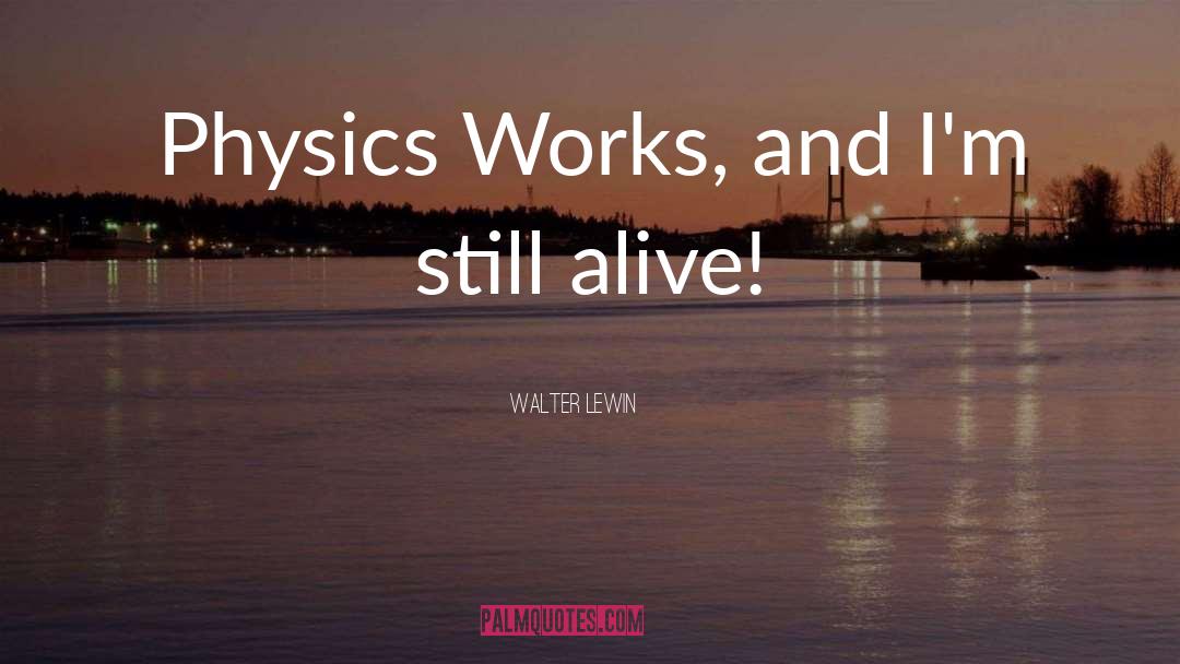 Hyperdimensional Physics quotes by Walter Lewin