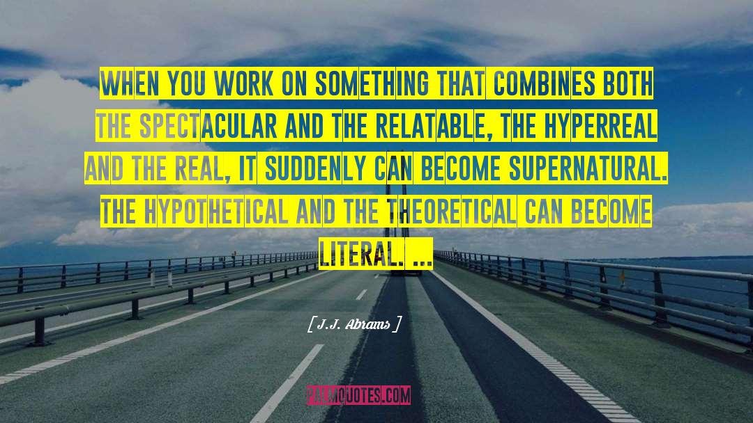 Hyperreal quotes by J.J. Abrams