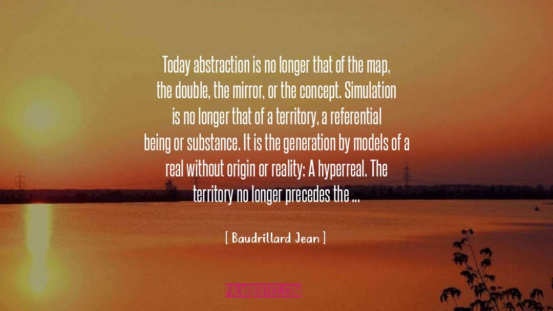 Hyperreal quotes by Baudrillard Jean