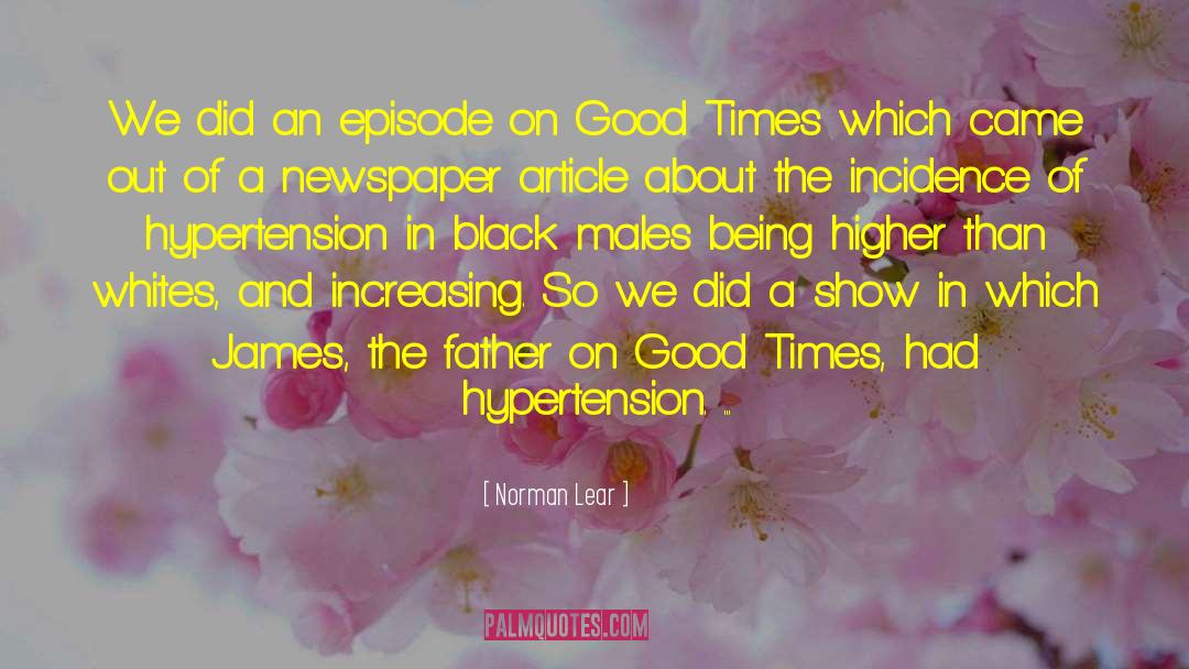 Hypertension quotes by Norman Lear