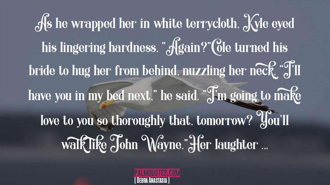 Hyperventilating From Laughter quotes by Debra Anastasia