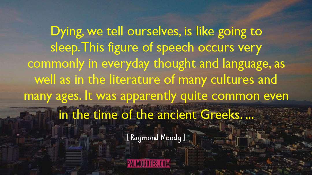 Hyphenated Greeks quotes by Raymond Moody