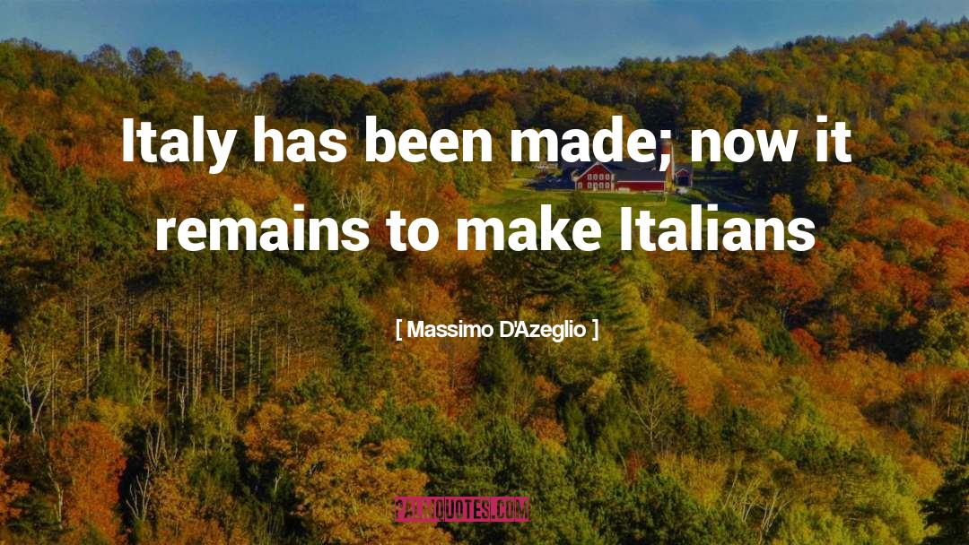 Hyphenated Italians quotes by Massimo D'Azeglio