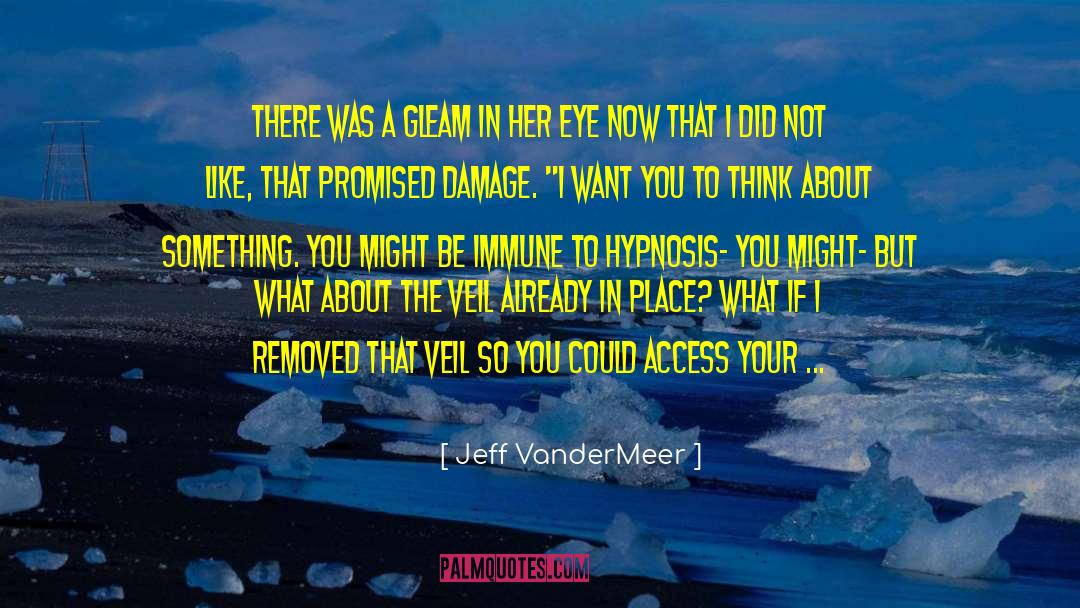 Hypnosis quotes by Jeff VanderMeer