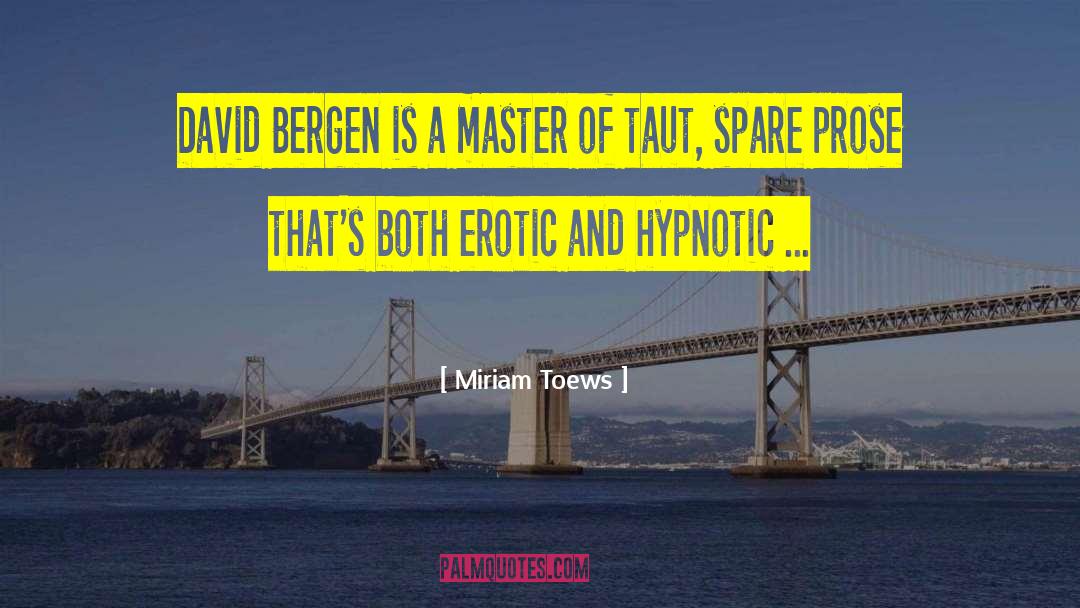 Hypnotic quotes by Miriam Toews