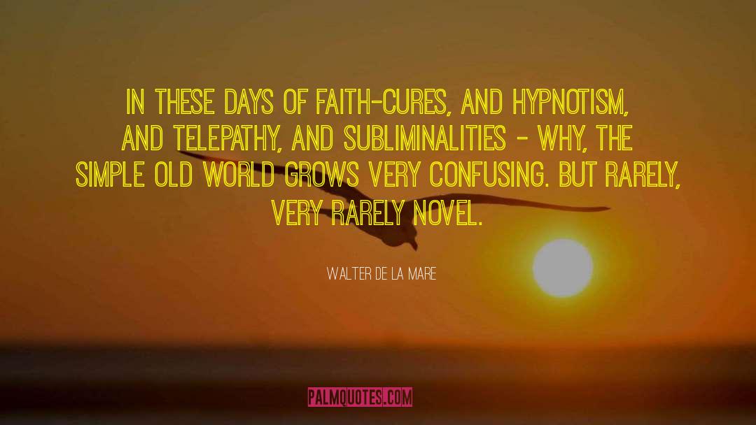 Hypnotism quotes by Walter De La Mare