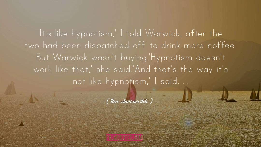 Hypnotism quotes by Ben Aaronovitch