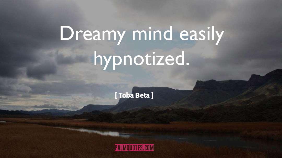 Hypnotized quotes by Toba Beta