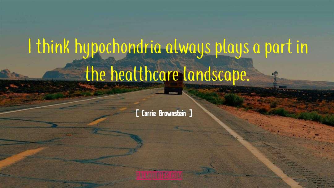 Hypochondria quotes by Carrie Brownstein