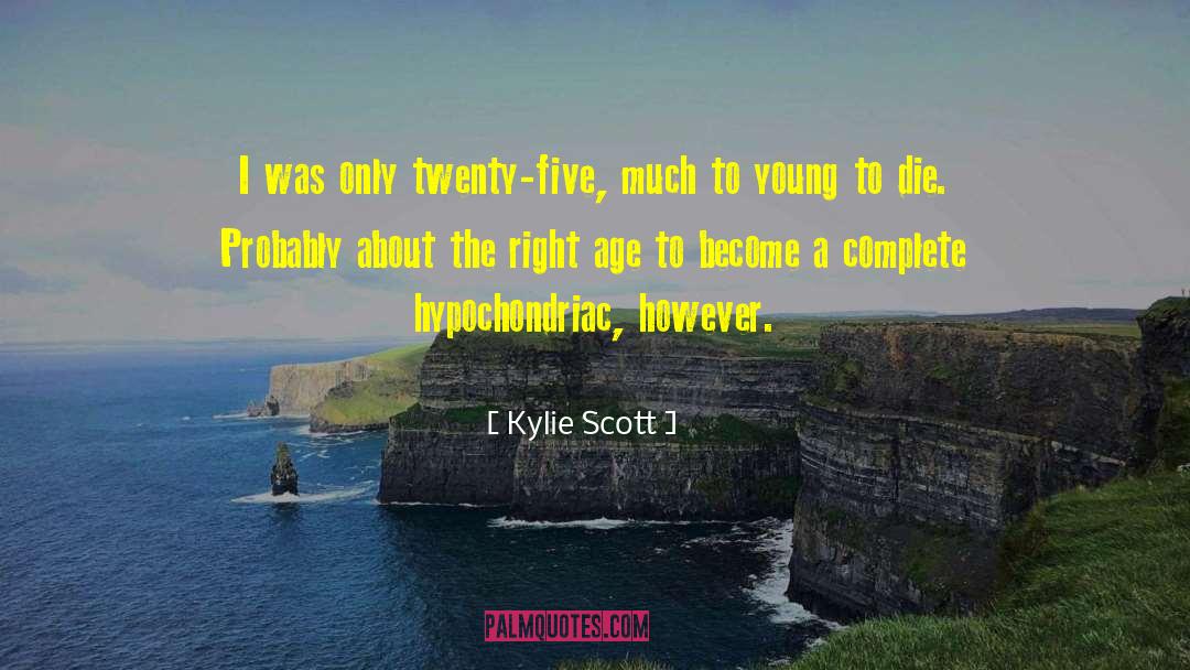 Hypochondriac quotes by Kylie Scott