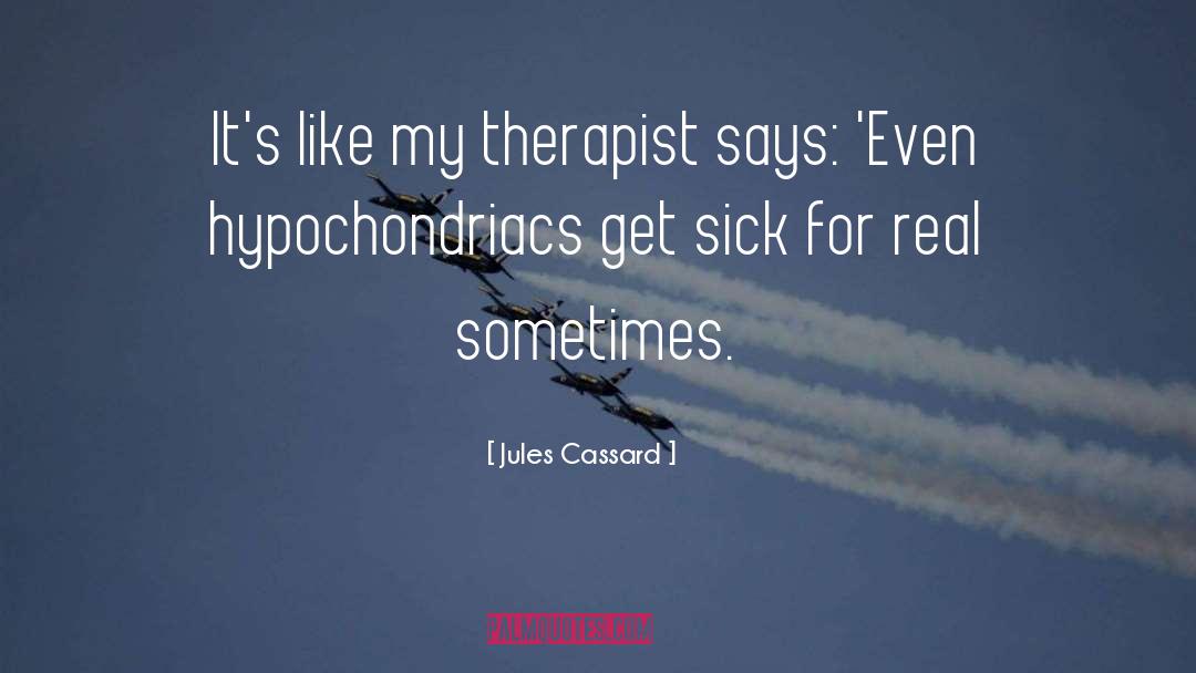 Hypochondriacs quotes by Jules Cassard