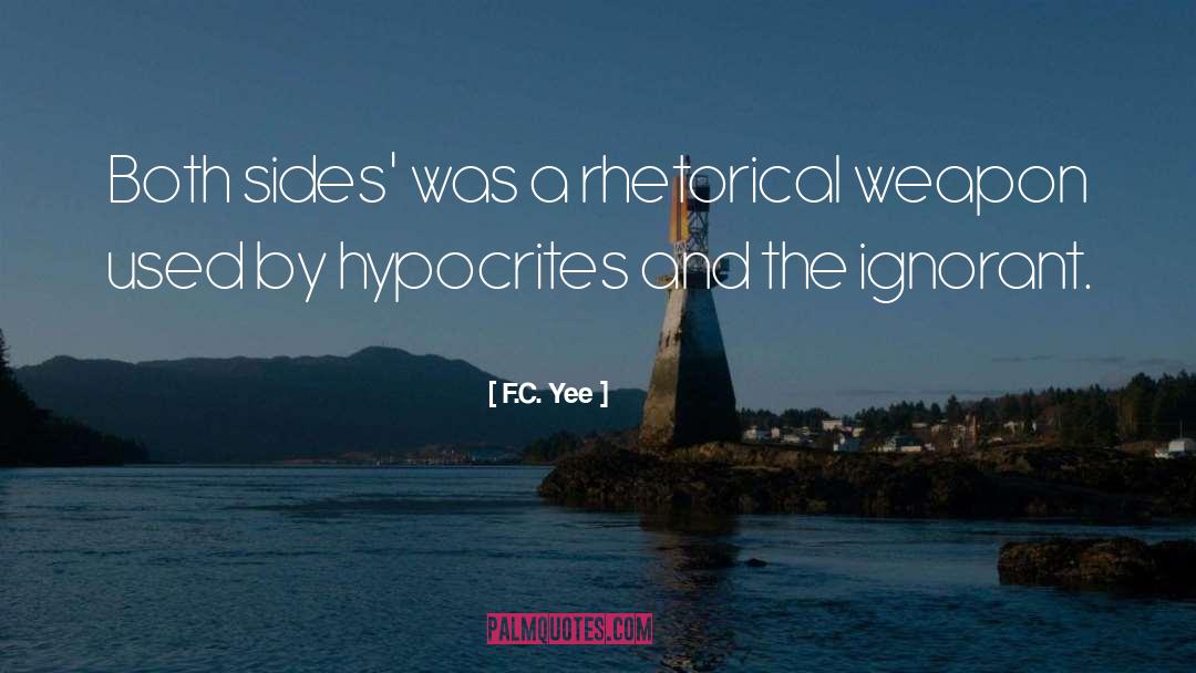 Hypocricy quotes by F.C. Yee