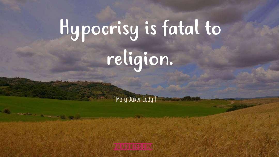 Hypocrisy quotes by Mary Baker Eddy
