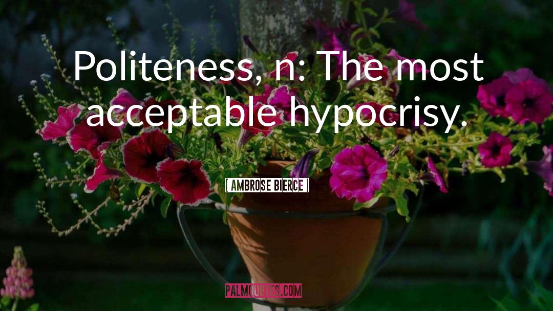 Hypocrisy quotes by Ambrose Bierce