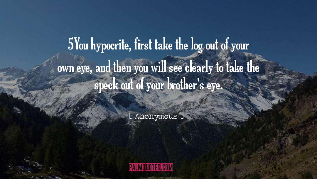 Hypocrite quotes by Anonymous