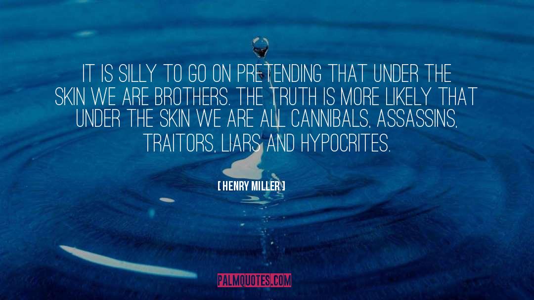 Hypocrite quotes by Henry Miller