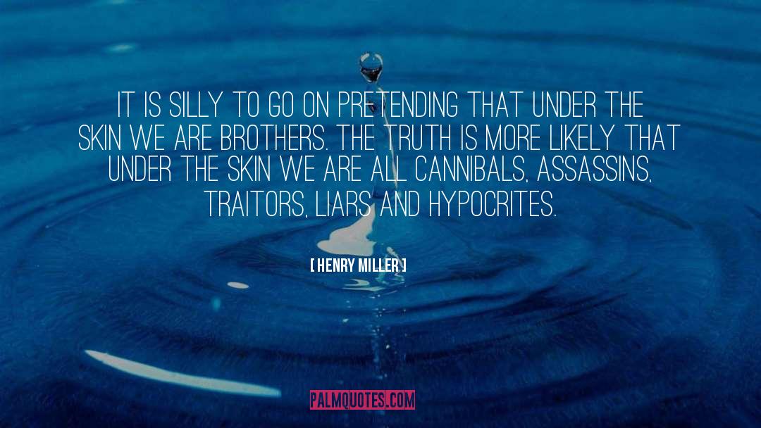 Hypocrites quotes by Henry Miller