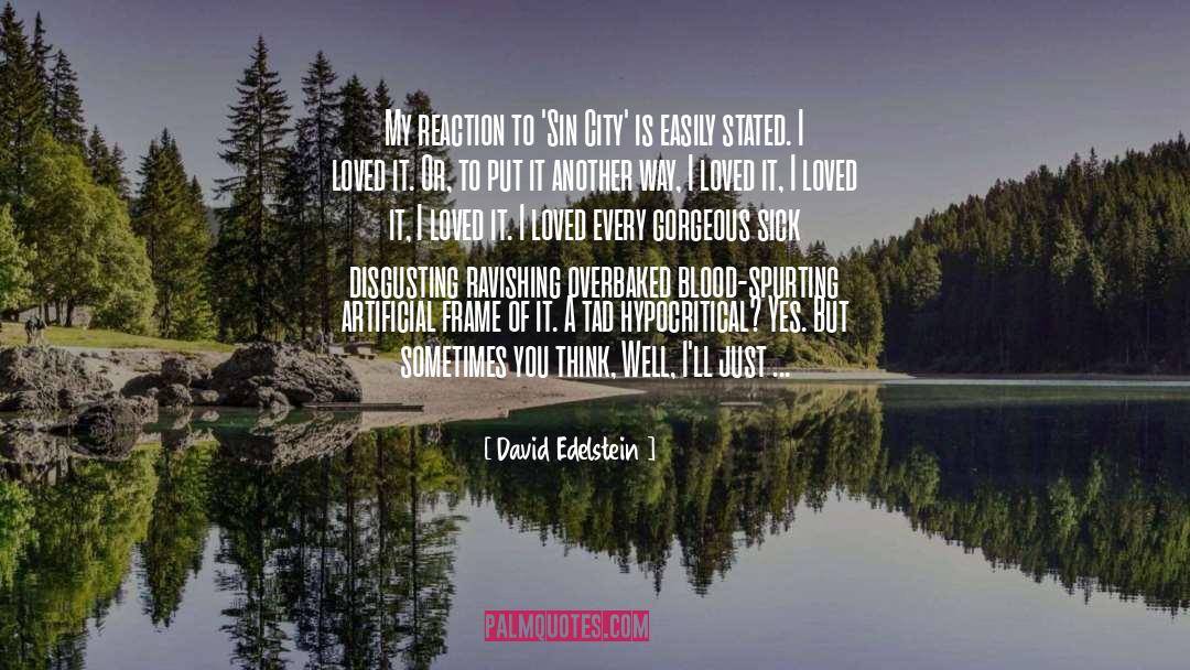 Hypocritical quotes by David Edelstein