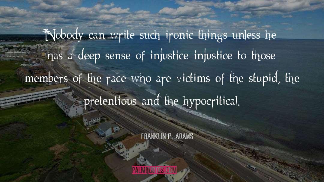 Hypocritical quotes by Franklin P. Adams