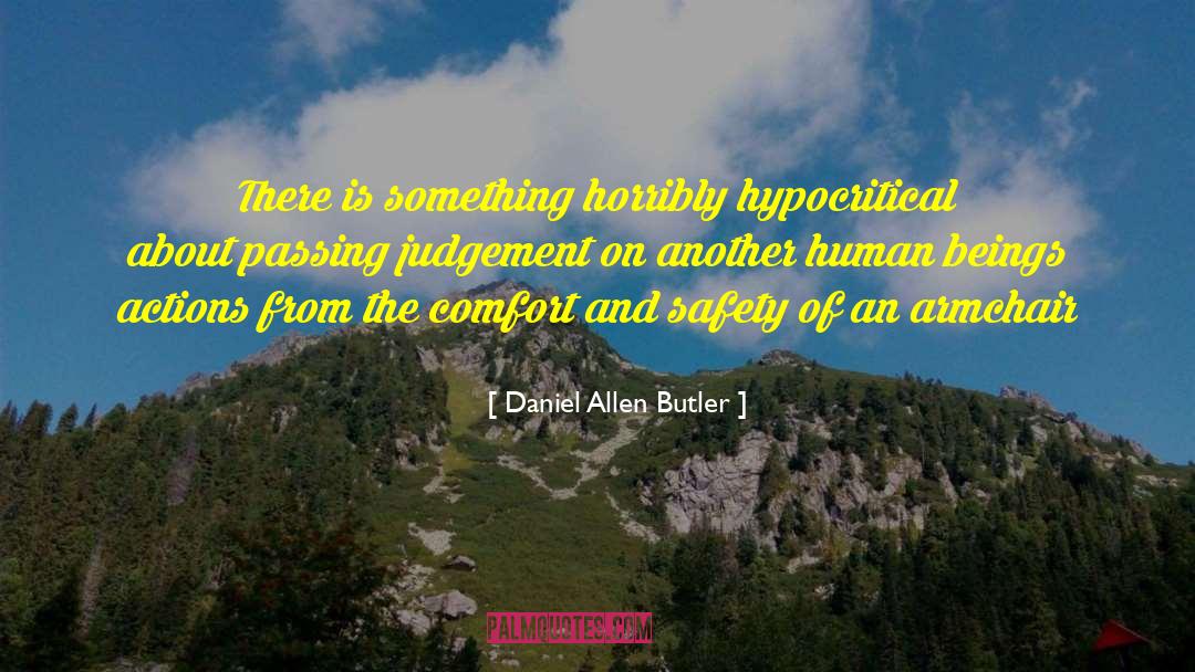 Hypocritical quotes by Daniel Allen Butler